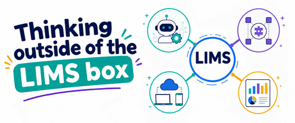 LIMS Unpacked (4 of 4): Thinking outside of the LIMS box
